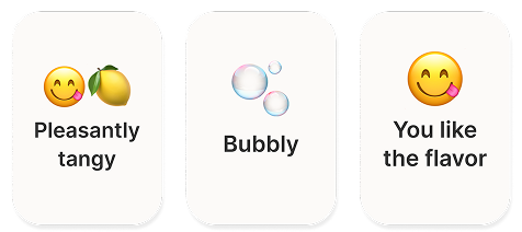 Three sensory readiness signals: Pleasantly tangy · Bubbly · You like the flavor